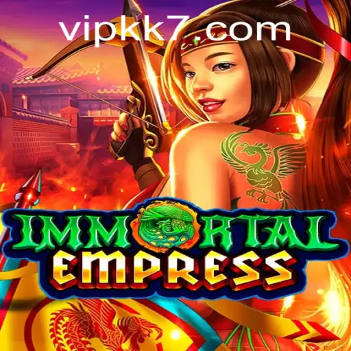 ImmortalEmpress: A Comprehensive Guide to Mastering the Game and Navigating KK7 PH Login